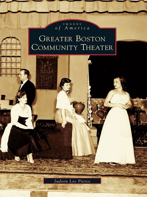 Title details for Greater Boston Community Theater by Judson Lee Pierce - Available